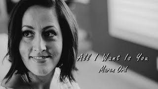 All I Want is You - Maren Ord