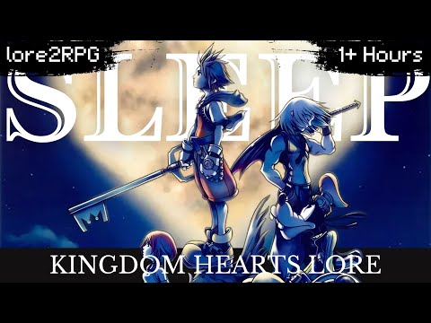 Kingdom Hearts Lore To Sleep To | The Complete Story of Kingdom Hearts 1