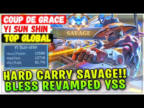 HARD CARRY SAVAGE!! Bless Revamped YSS [ Top Global Yi Sun Shin ] Coup de Grace Mobile Legends Build