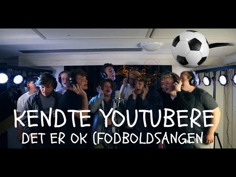 Kendte Youtubere: Mika & Tobias - Det Er Ok (Fodboldsangen)
