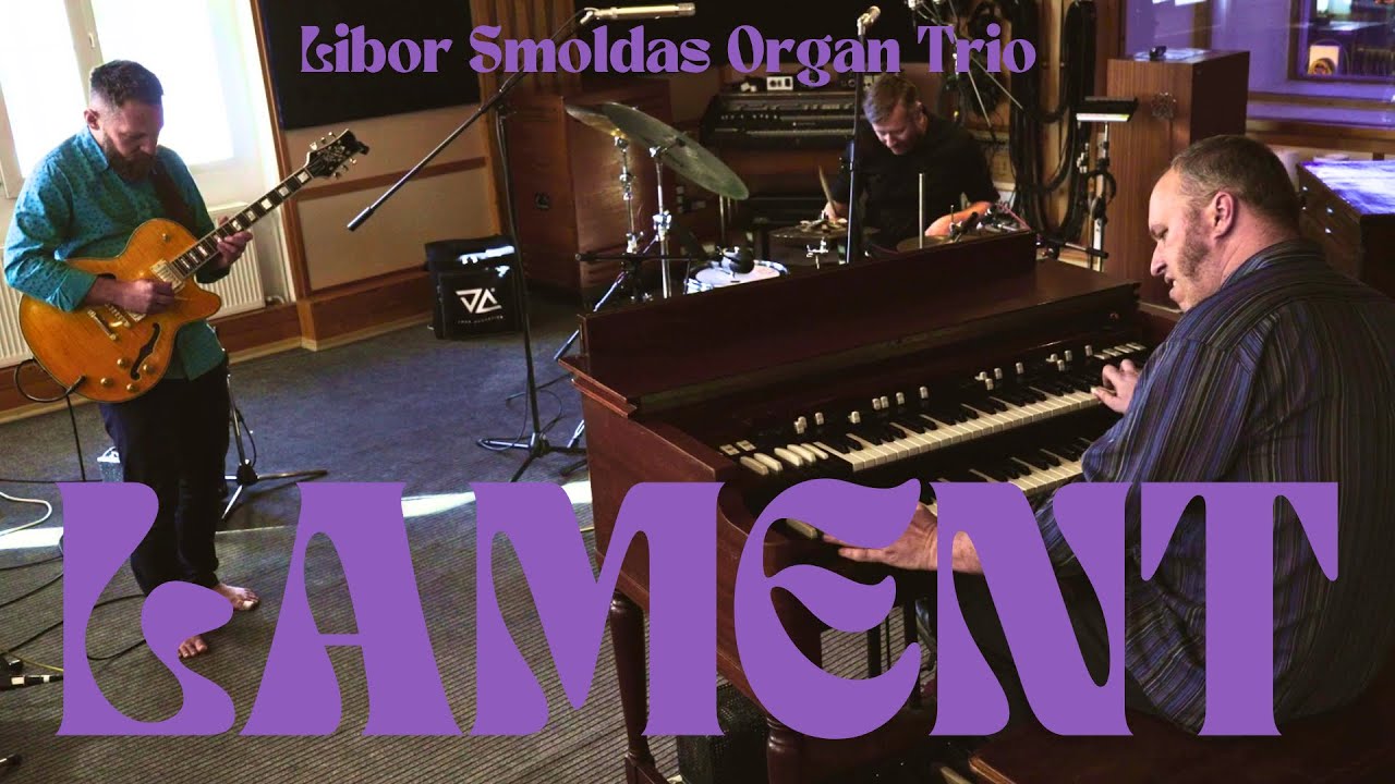 Libor Smoldas Organ Trio: Lament