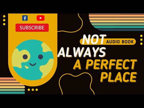 Not Always A Perfect Place  | Essential Fiction | Audio Book