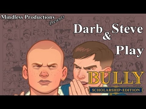 Darb & Steve Play: Bully Scholarship Edition