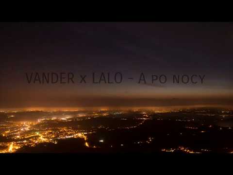 Vander/Konflikt feat. LALO - A po nocy...