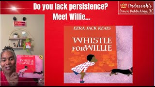 Do You Lack Persistence? Meet Willie #EzraJackKeats #childrensbooks #determination #WhistleforWillie