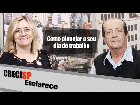 Como planejar o seu dia de trabalho - CRECI Esclarece 264
