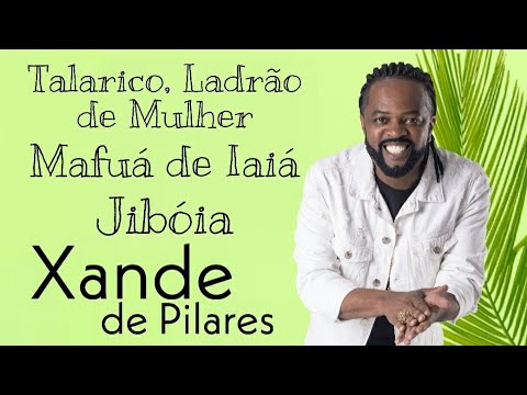 Pagode da Tia Gessy | Xande de Pilares - Talarico, Ladrão de Mulher / Mafuá de Iaiá / Jibóia