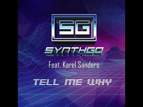 Synthgo Feat.Karel Sanders - Tell Me Why 2021