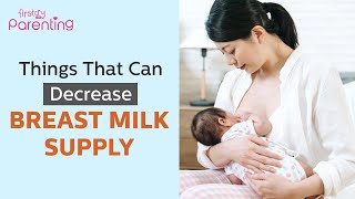 Things that Can Decrease Breast Milk Supply