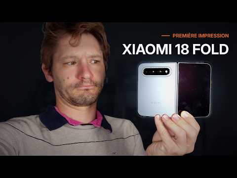 Xiaomi 18 Fold : première impression !