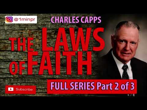 CHARLES CAPPS | THE LAWS OF FAITH PART 2 OF 3
