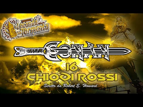 Audiolibro ITA - Conan il barbaro - 16 - Chiodi Rossi - Robert E. Howard