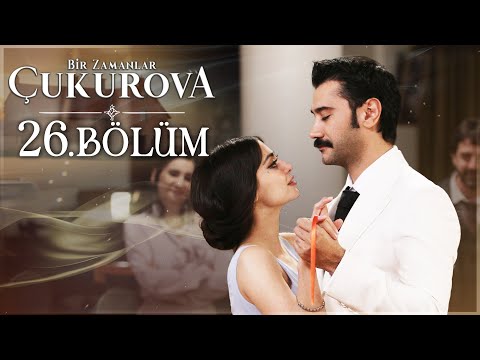 Bir Zamanlar Çukurova 26. Bölüm