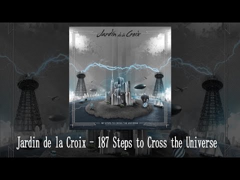 Jardin de la Croix - 187 Steps to Cross the Universe (Full Album)