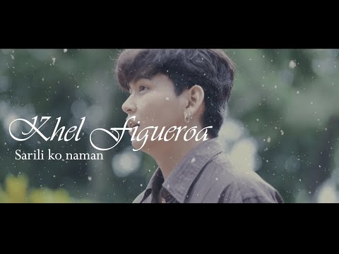 Khel Figueroa – Sarili Ko Naman (Music Video)