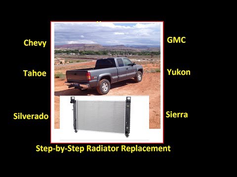 How to replace GM radiator Silverado, Sierra, Suburban, Yukon