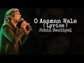 O Aasman Wale (Lyrics) ft Jubin Nautiyal , Neha Khan | Rochak K, Manoj M, Navjit B, Bhushan K