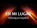 C0097 EN MI LUGAR Hillsong En Español Letra