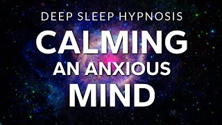 Sleep Hypnosis to Calm Anxiety & Relax an Anxious Mind | Healing Deep Rest