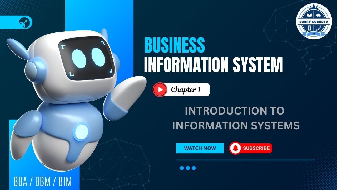 Business Information Systems | Chapter-1 | Introduction to Information Systems | BBA/BBM/BIM | SG
