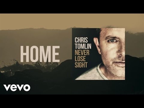 Chris Tomlin - Home (Lyric Video)