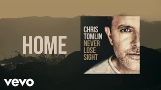 Chris Tomlin - Home (Lyric Video)