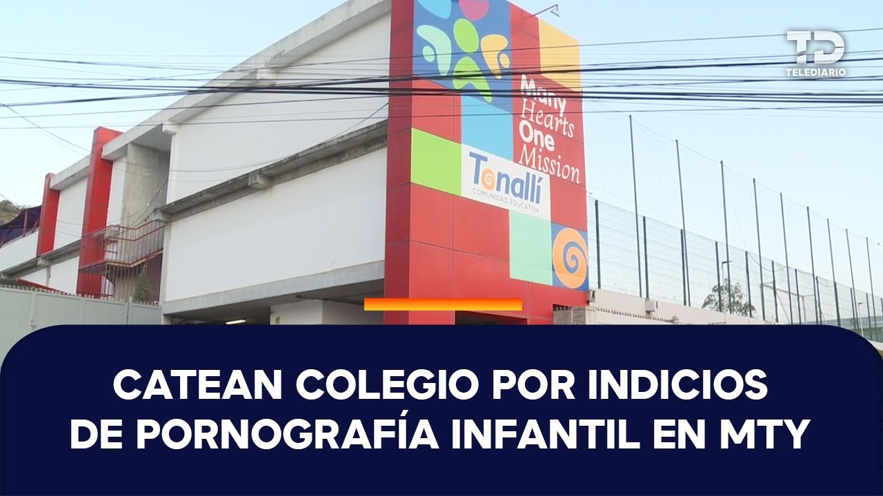 Colegio en Monterrey emite comunicado tras cateo por trata de personas