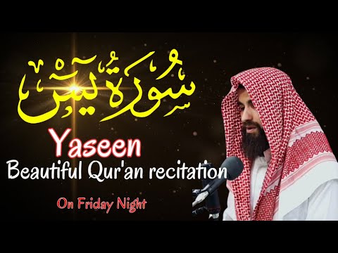 Qs. YASEEN (Beautiful Qur'an Recitation on Friday night)​