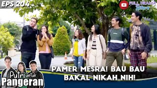 Download lagu PAMER MESRA! BAU BAU BAKAL NIKAH NIH! - PUTRI UNTUK PANGERAN mp3