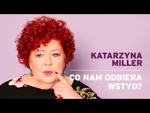 Katarzyna Miller - What takes away our shame?