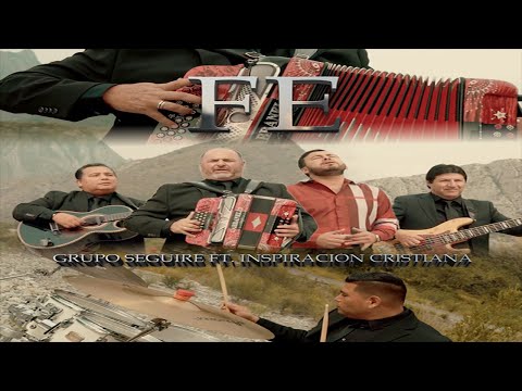 Fe - Grupo Seguire - (Ft. Inspiracion Cristiana) - Version Norteña