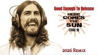 The Beatles – Here Comes The Sun (Take 9) | An Extraordinary Alternate Take