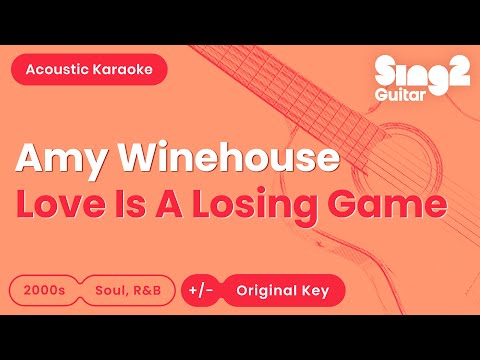 Love Is A Losing Game - Amy Winehouse (Acoustic Karaoke)