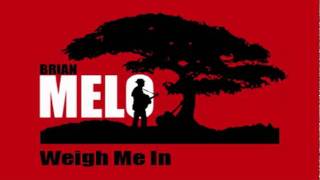 Brian Melo "Weigh Me In"