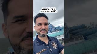 📣 Escucha esto si reservaste un crucero NCL