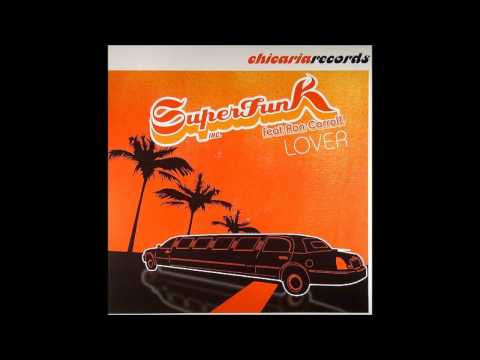 Superfunk Inc. Feat. Ron Caroll - Lover (Original Mix)