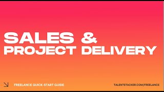 How To Close Deals as a Freelancer | Freelance Quick Start Guide