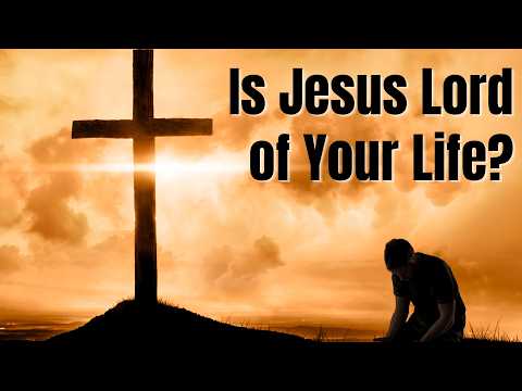 Is Jesus Lord of Your LIfe