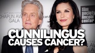 ORAL SEX CAUSED CANCER... in Michael Douglas, according to Michael Douglas.