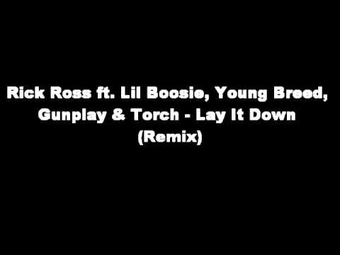 Rick Ross ft. Lil Boosie, Young Breed, Gunplay & Torch - Lay It Down (Remix)