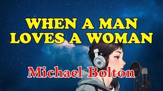 When A Man Loves A Woman (4K Karaoke Version) By Michael Bolton
