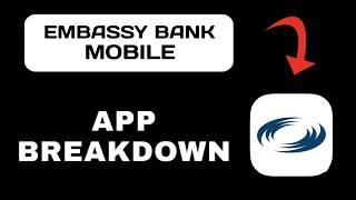 Embassy Bank Mobile App Overview - What to Expect?