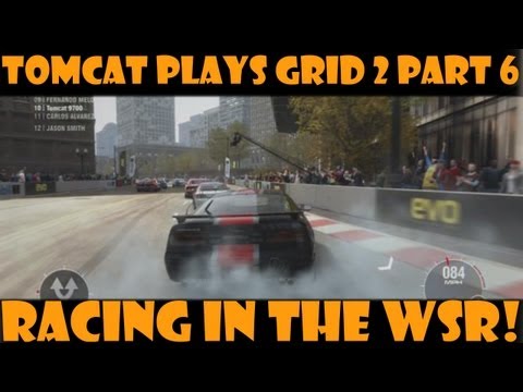 Tomcat Plays | GRID 2 | Part 6 | Racing in the WSR!