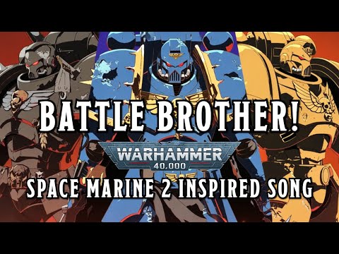 Battle Brother! - A Warhammer 40k Space Marine 2 Space Shanty Song #warhammer