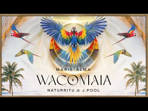 Wacomaia (Dance Mix) - Marie Alma, NATURRITU & J.Pool [Downtempo/Medicine Music/Electronic]