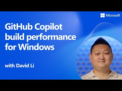 GitHub Copilot build performance for Windows