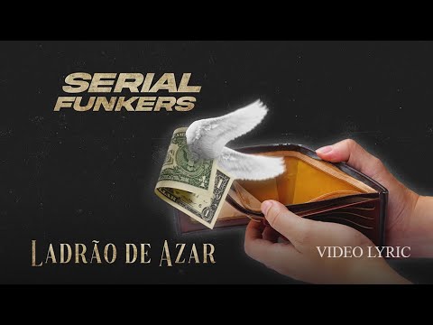 Serial Funkers - Ladrão de Azar [Video Lyric]