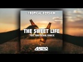 Axero ft. T. M. Schultz - The Sweet Life (Tropical Version)