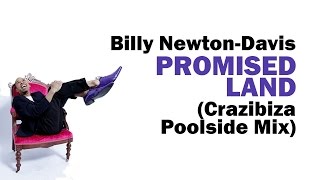 Billy Newton-Davis - Promised Land (Crazibiza Poolside Mix)