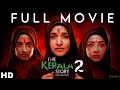 The Kerala Story 2 Full Movie 2026 Ulka Gupta Vipul Shah Released New Bollywood Movie 2026 In Hindi